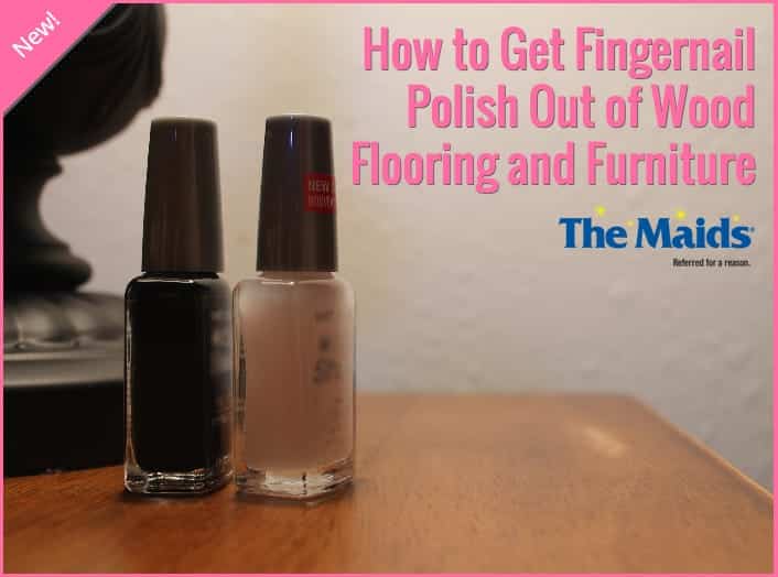 https://www.maids.com/wp-content/uploads/2022/12/How-to-Get-Fingernail-Polish-Out-of-Wood-Flooring-and-Furniture-Blog.jpg