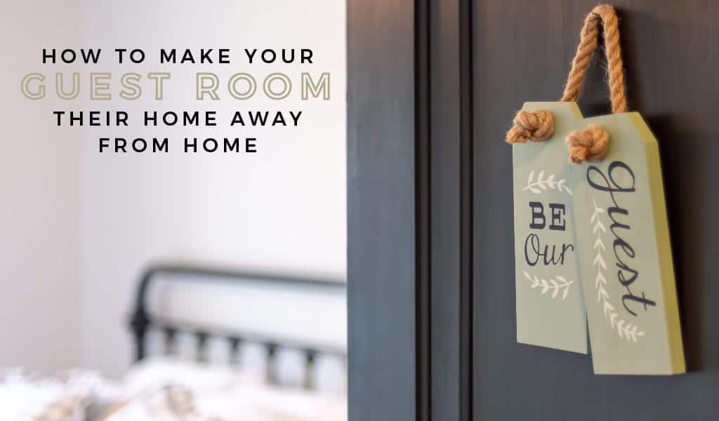 How to Make Your Guest Room Their Home Away from Home WEBSITE TW 100 1